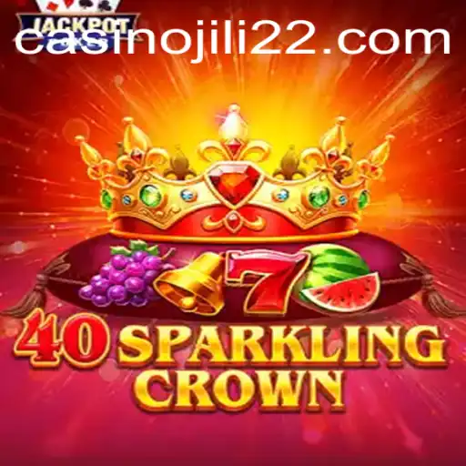Discover the Thrilling World of 40SparklingCrown: A Detailed Guide Featuring JILI22